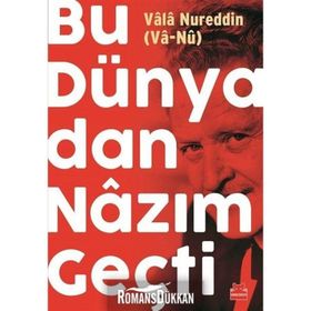 Bu Dünyadan Nazım Geçti - Vala Nureddin