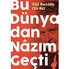 Bu Dünyadan Nazım Geçti - Vala Nureddin