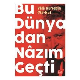 Bu Dünyadan Nazım Geçti - Vala Nureddin