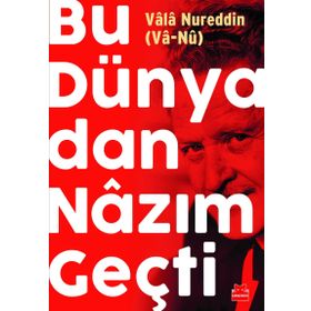Bu Dünyadan Nazım Geçti - Vala Nurettin