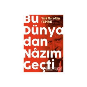 Bu Dünyadan Nazım Geçti - Vala Nurettin