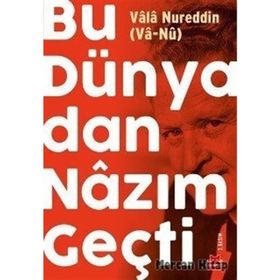 BU DÜNYADAN NAZIM GEÇTİ - VÂLÂ NUREDDIN
