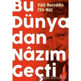 BU DÜNYADAN NAZIM GEÇTİ - VÂLÂ NUREDDIN