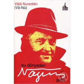 BU DÜNYADAN NAZIM GEÇTİ - VÂLÂ NUREDDIN