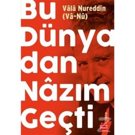 BU DÜNYADAN NAZIM GEÇTİ - VÂLÂ NUREDDIN