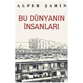 Bu Dünyanın İnsanları - Alper Şahin