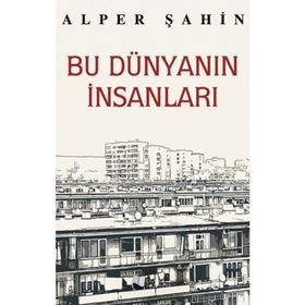 Bu Dünyanın İnsanları - Alper Şahin