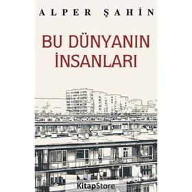 Bu Dünyanın İnsanları - Alper Şahin