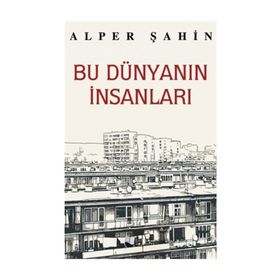 Bu Dünyanın İnsanları - Alper Şahin