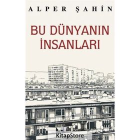 Bu Dünyanın İnsanları - Alper Şahin