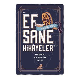Bu Efsane Hikayelerden Neden Haberim Yok Erdem Yayınları