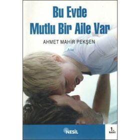 BU EVDE MUTLU BIR AILE VAR - AHMET MAHIR PEKŞEN