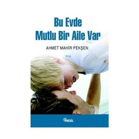 BU EVDE MUTLU BIR AILE VAR - AHMET MAHIR PEKŞEN