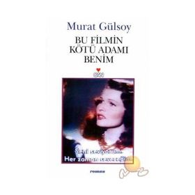 BU FILMIN KÖTÜ ADAMI BENIM - MURAT GÜLSOY
