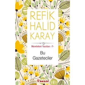 Bu Gazeteciler - refik halit karay