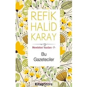 Bu Gazeteciler - refik halit karay