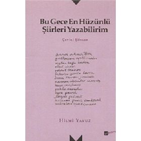 Bu Gece En Hüzünlü Şiirleri Yazabilirim - Hilmi Yavuz