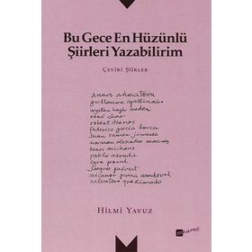 Bu Gece En Hüzünlü Şiirleri Yazabilirim - Hilmi Yavuz