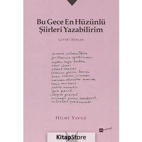 Bu Gece En Hüzünlü Şiirleri Yazabilirim - Hilmi Yavuz