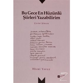 Bu Gece En Hüzünlü Şiirleri Yazabilirim - Hilmi Yavuz