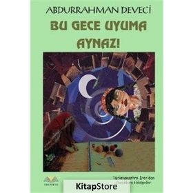 Bu Gece Uyuma Aynaz! - Abdurrahman Deveci