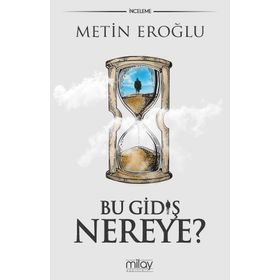 Bu Gidiş Nereye - Metin Eroğlu