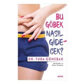 Bu Göbek Nasıl Gidecek? - Tuba Günebak