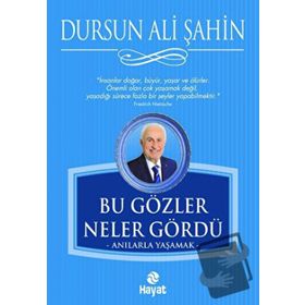 Bu Gözler Neler Gördü - Dursun Ali Şahin