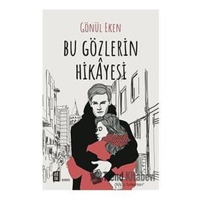 Bu Gözlerin Hikayesi - Gönül Eken