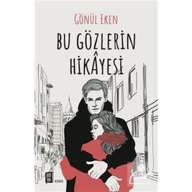 Bu Gözlerin Hikayesi - Gönül Eken