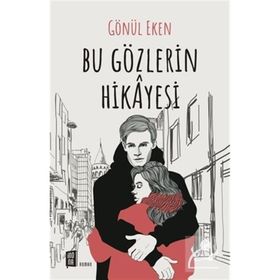 Bu Gözlerin Hikayesi - Gönül Eken