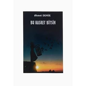 Bu Hasret Bitsin - Ahmet Demir