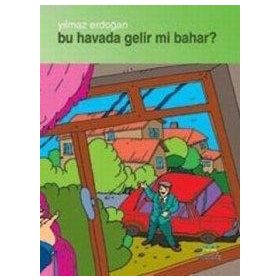 BU HAVADA GELIRMI BAHAR - YILMAZ ERDOĞAN