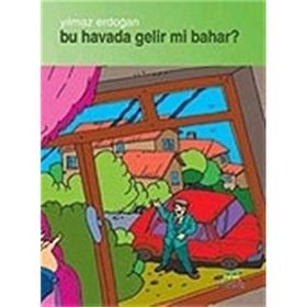 BU HAVADA GELIRMI BAHAR - YILMAZ ERDOĞAN