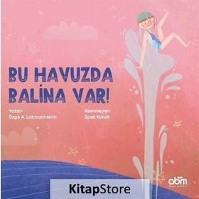 Bu Havuzda Balina Var! - Özge A. Lokmanhekim