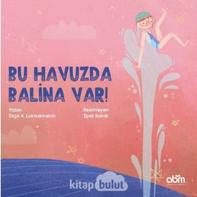 Bu Havuzda Balina Var! - Özge A. Lokmanhekim