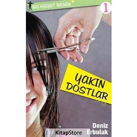 BU HAYAT BENIM 1 - YAKIN DOSTLAR - DENIZ ERBULAK