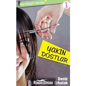 BU HAYAT BENIM 1 - YAKIN DOSTLAR - DENIZ ERBULAK