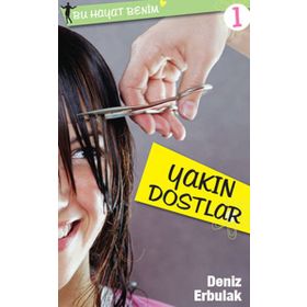 BU HAYAT BENIM 1 - YAKIN DOSTLAR - DENIZ ERBULAK