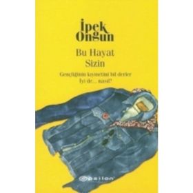 BU HAYAT SIZIN - İPEK ONGUN