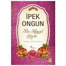 BU HAYAT SIZIN - İPEK ONGUN
