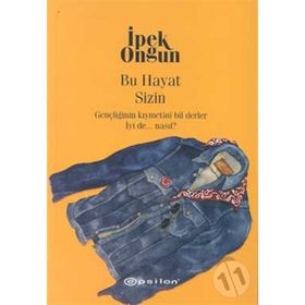 BU HAYAT SIZIN - İPEK ONGUN