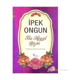 BU HAYAT SIZIN YAŞAMA KÜLTÜRÜ ÜZERİNE - İPEK ONGUN