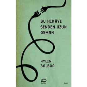 Bu Hikaye Senden Uzun Osman - Aylin Balboa
