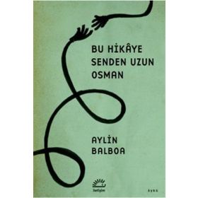 Bu Hikaye Senden Uzun Osman - Aylin Balboa