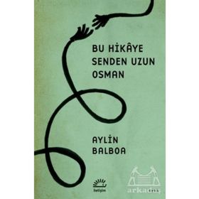 Bu Hikaye Senden Uzun Osman - Aylin Balboa