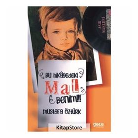 Bu Hikayedeki Mal Benim - Mustafa Öztürk