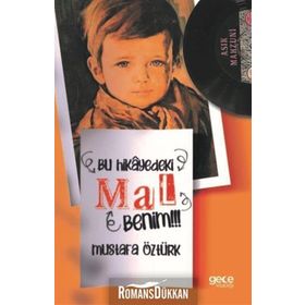 Bu Hikayedeki Mal Benim - Mustafa Öztürk