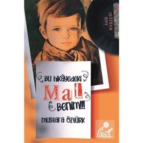 Bu Hikayedeki Mal Benim - Mustafa Öztürk