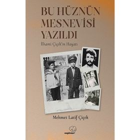 Bu Hüznün Mesnevisi Yazıldı - Mehmet Latif Çiçek
